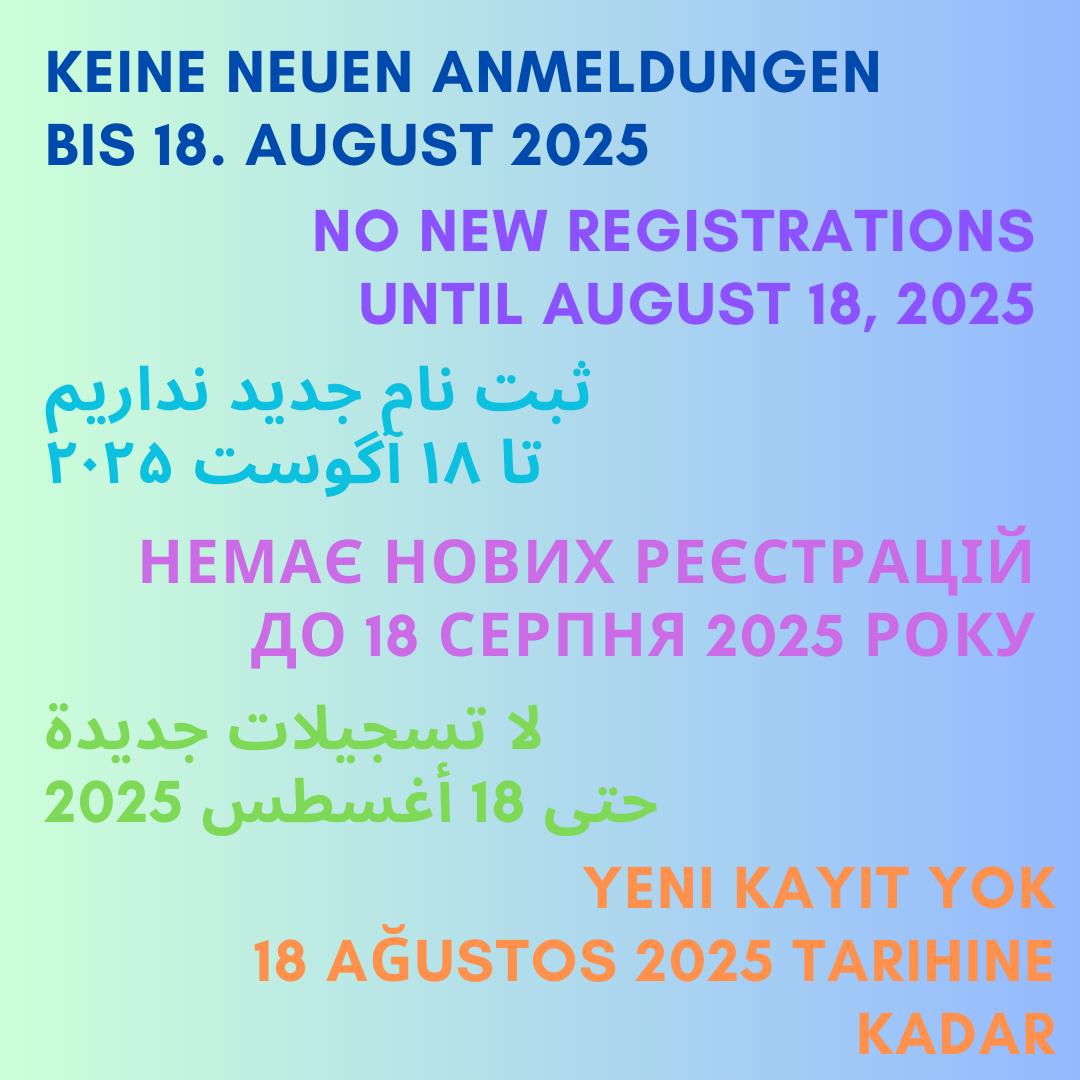 Keine Neuen Anmeldungen bis 18. August 2025